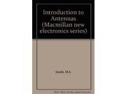 Introduction to Antennas Macmillan new electronics series