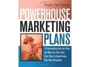 Powerhouse Marketing Plans 14 Outstanding Real Life Plans and What You Can Learn from Them to Supercharge Your Own Campaigns Winslow Bud Johnson