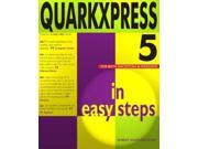 Quarkxpress 5 In Easy Steps In Easy Steps Series