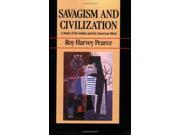 Savagism and Civilization A Study of the Indian and the American Mind