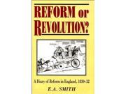 Reform or Revolution? A Diary of Reform in England 1830 32.