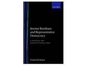 Jeremy Bentham and Representative Democracy A Study of the Constitutional Code