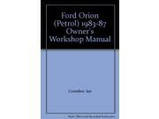 Ford Orion Petrol 1983 87 Owner s Workshop Manual