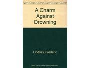 A Charm Against Drowning