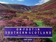 On Foot in Southern Scotland 40 Walks in The Southern Uplands