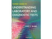 Nurses Guide to Understanding Laboratory and Diagnostic Tests