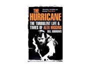 The Hurricane The Turbulent Life Times of Alex Higgins