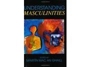 Understanding Masculinities Social Relations and Cultural Arenas