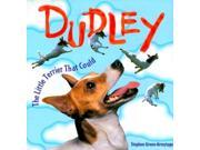 Dudley The Little Terrier That Could
