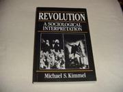 Revolution A Sociological Interpretation Revolutions in Sociological Perspectives