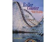 Roller Coaster Wooden and Steel Coasters Twisters and Corkscrews