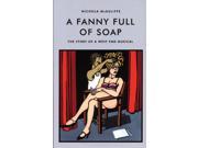 A Fanny Full of Soap The Story of a West End Musical