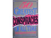 The Fifty Greatest Conspiracies of All Time History s Biggest Mysteries