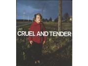 Cruel and Tender Photography and the Real