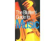 The Bluffer s Guide to Music Bluffer s Guides