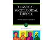 Explorations in Classical Sociological Theory Seeing the Social World