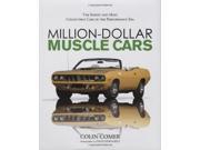 Million Dollar Muscle Cars The Rarest and Most Collectible Cars of the Performance Era