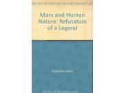 Marx and Human Nature Refutation of a Legend