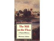 The Mill on the Floss a Natural History Twayne s masterwork studies