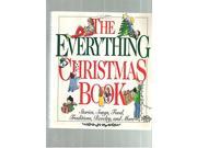 The Everything Christmas Book Stories Songs Food Traditions Revelry and More