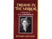 Dreams in the Mirror Biography of E.E. Cummings