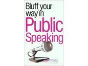 The Bluffer s Guide to Public Speaking Bluffers Guides