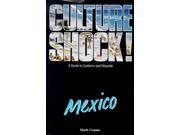 Culture Shock! Mexico A Guide to Customs and Etiquette