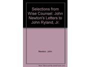 Selections from Wise Counsel John Newton s Letters to John Ryland Jr.
