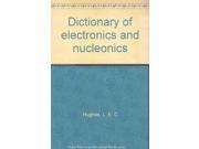 Dictionary of Electronics and Nucleonics