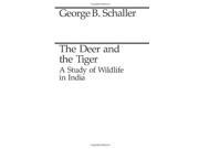 The Deer and the Tiger Midway Reprint Study of Wild Life in India