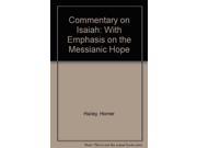 Commentary on Isaiah With Emphasis on the Messianic Hope