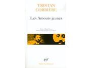 Les Amours Jaunes Poemes Retrouves Oeuvres En Prose Poesie Gallimard