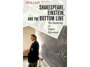 Shakespeare Einstein and the Bottom Line The Marketing of Higher Education