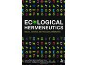 Ecological Hermeneutics Biblical Historical and Theological Perspectives