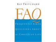Faq Frequently Asked Questions about the Christian Life