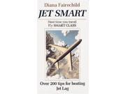 Jet Smart Over 200 Tips for Beating Jet Lag