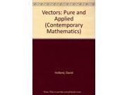 Vectors Pure and Applied Contemporary Mathematics