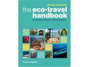 The Eco Travel Handbook A Complete Sourcebook for Business and Pleasure