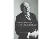 Faith and Doubt of John Betjeman An Anthology of his Religious Verse An Anthology of Betjeman s Religious Verse