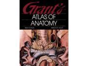 Atlas of Anatomy Grant John Charles Boileau Grant s Atlas of Anatomy