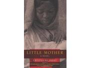 Little Mother A Novel Global African Voices