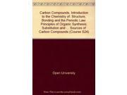 Carbon Compounds Introduction to the Chemistry of Structure Bonding and the Periodic Law Principles of Organic Synthesis; Substitution and ... Sources of Ca