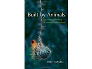 Built by Animals The natural history of animal architecture