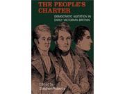 The People s Charter Democrats in the Early Victorian Age Chartist Studies Series