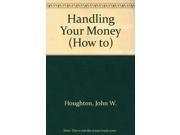 Handling Your Money How to