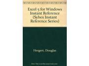 Excel 5 for Windows Instant Reference Sybex Instant Reference Series