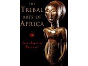 The Tribal Arts of Africa Surveying Africa s Artistic Geography