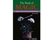 The Book of Magic Classic Tricks of the Great Professionals