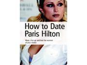 How to Date Paris Hilton...
