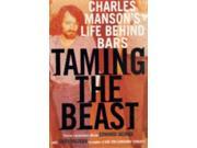 Taming the Beast Charles Manson s Life Behind Bars